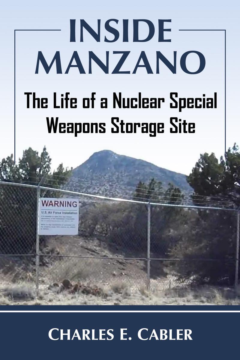 Inside Manzano The life of A Nuclear Special Weapons Storage Site