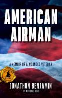 American Airman: A Memoir of a Wounded Veteran