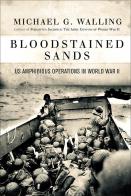 Bloodstained Sands: U.S. Amphibious Operation in World War II