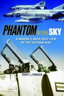 Phantom in the Sky: A Marine's Back Seat View of the Vietnam War