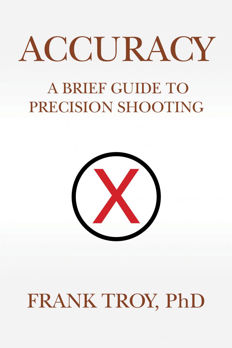 Accuracy A Brief Guide to Precision Shooting Legiontown U.S.A.