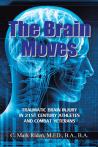 The Brain Moves: Traumatic Brain Injury in 21st Century Athletes and Combat Veterans