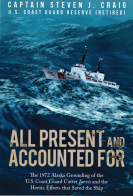 The Grounding and Near-sinking of the Coast Guard Cutter Jarvis in 1972, and the Heroic Efforts that Saved the Ship
