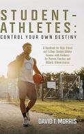 Student-Athletes: Control Your Own Destiny