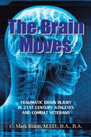 The Brain Moves: Traumatic Brain Injury in 21st Century Athletes and Combat Veterans