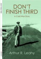 Don't Finish Third - A Cold War Story
