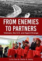 From Enemies to Partners: Vietnam, the U.S. and Agent Orange