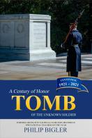 Tomb of the Unknown Soldier: A Century of Honor, 1921-2021