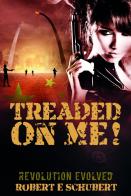 Treaded On Me!
