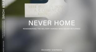 Never Home: Remembering the Military Heroes Who Never Returned