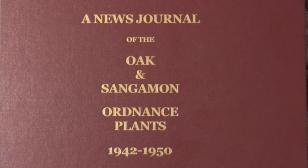 Illinois Munitions: A News Journal of the Oak & Sangamon Ordnance Plants 1942-1950 Illiopolis, Illinois